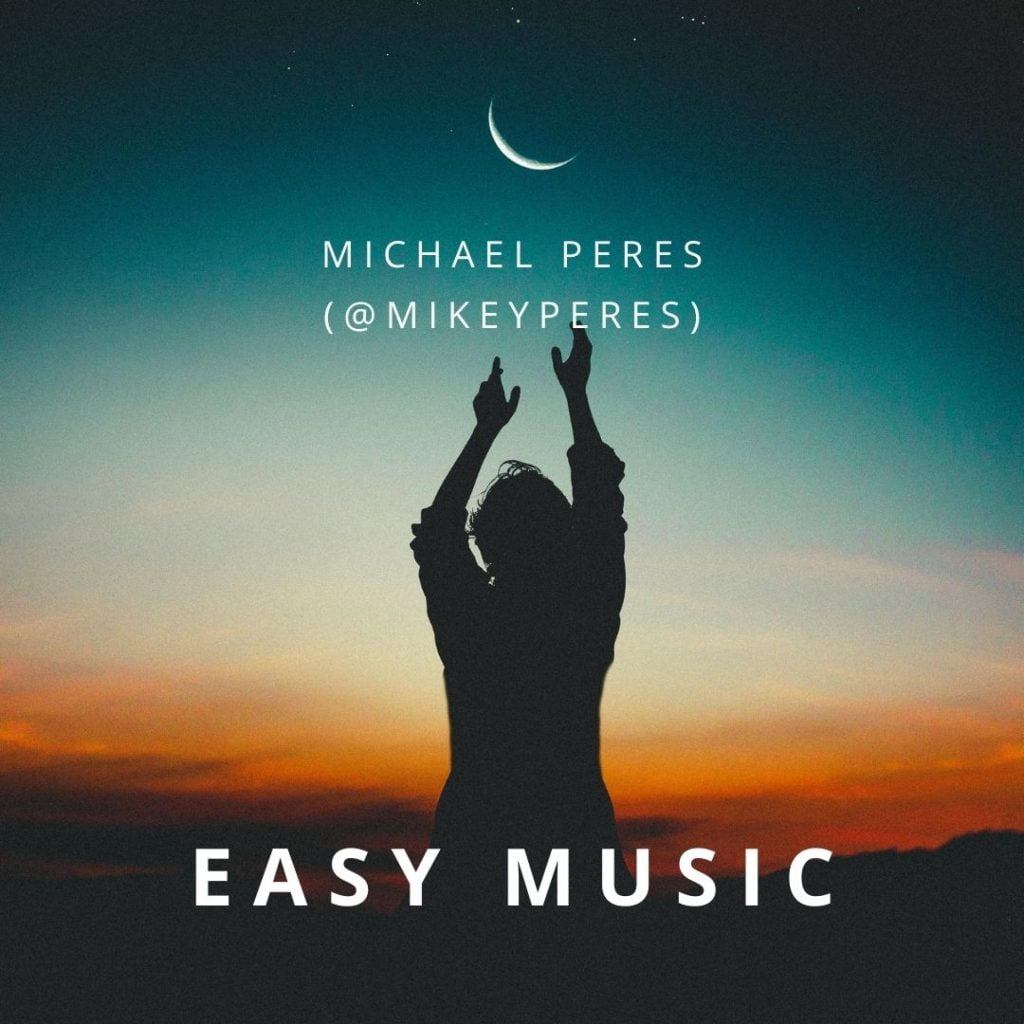 Easy Music: song by Michael Peres (Mikey Peres)
