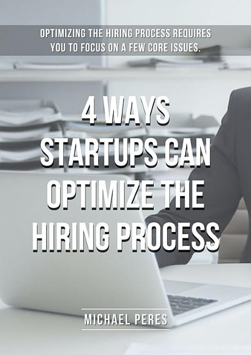 4 ways startups can optimize the hiring process