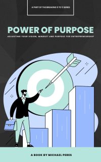 Michael peres (mikey peres) book cover, power of purpose